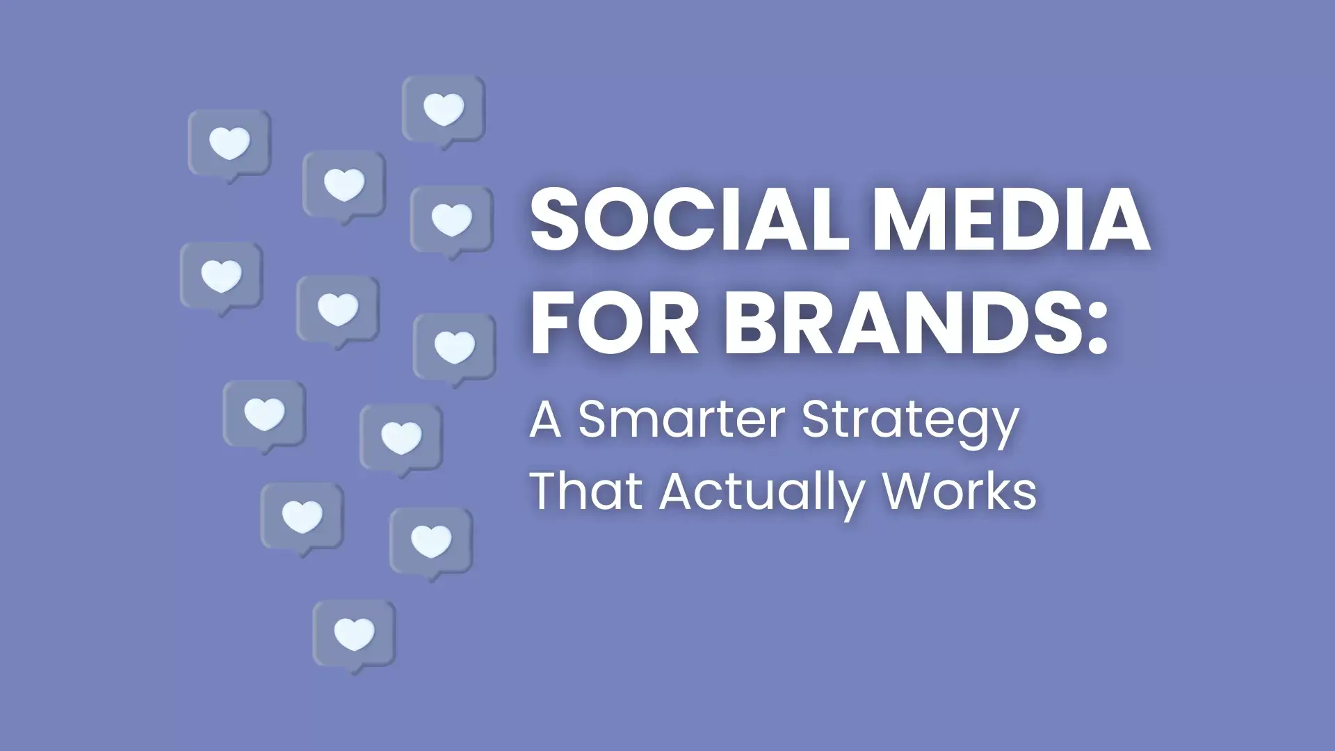 Social media strategy for brands text on purple with heart icons in speech bubbles.