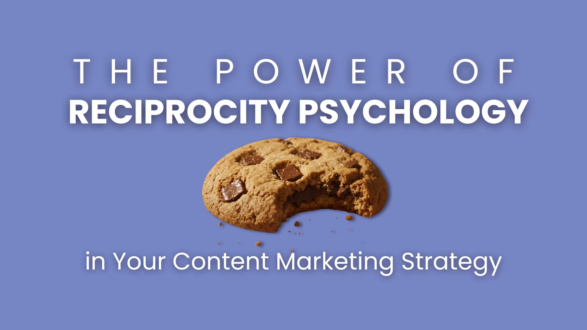 The Power of Reciprocity Psychology in Your Content Marketing Strategy