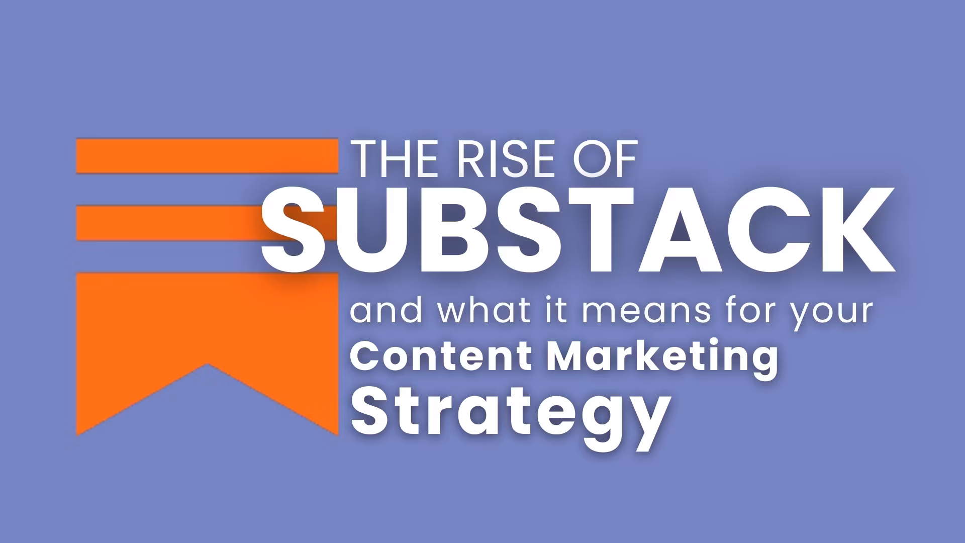 The Rise of Substack and What It Means for Your Content Marketing Strategy