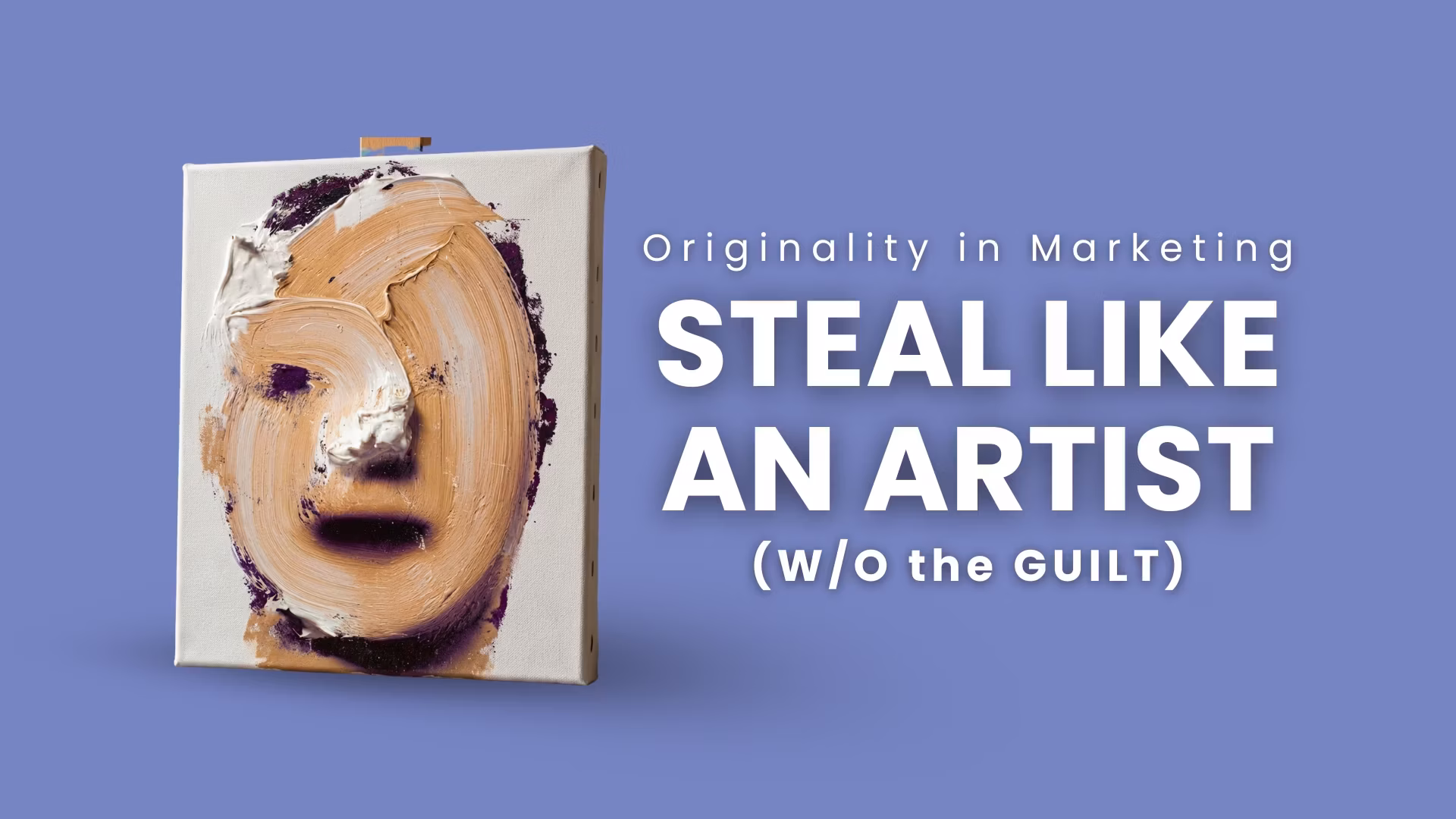 Steal Like an Artist, Without the Guilt Trip: Originality in Marketing