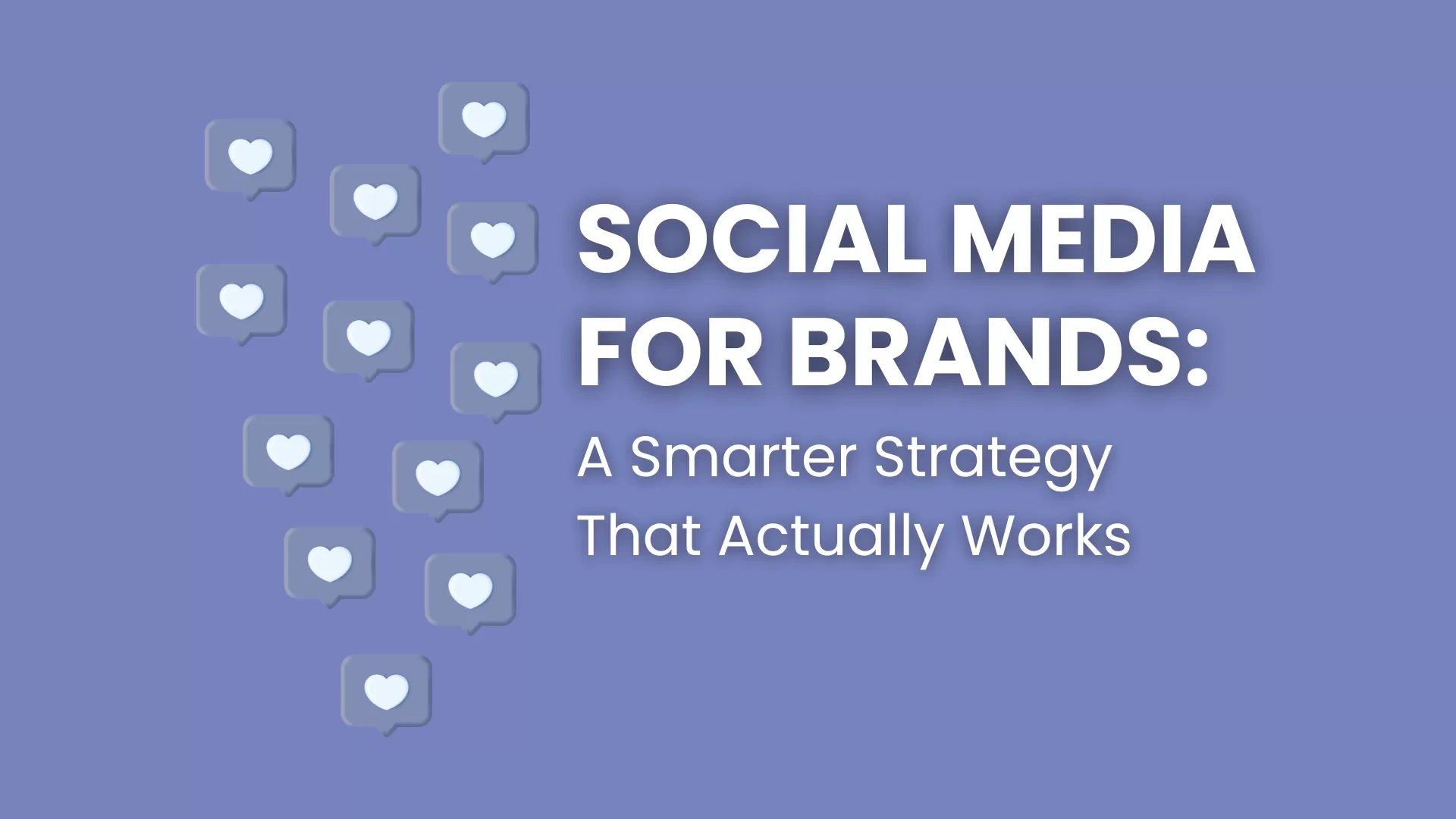 Social media strategy for brands text on purple with heart icons in speech bubbles.