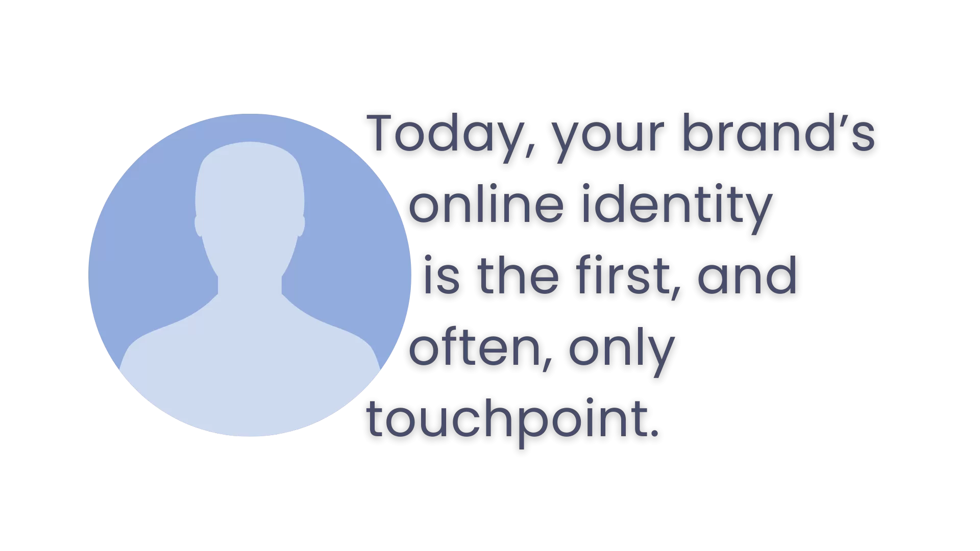 Blue silhouette icon inside a circle with text about the importance of a brand's online identity.