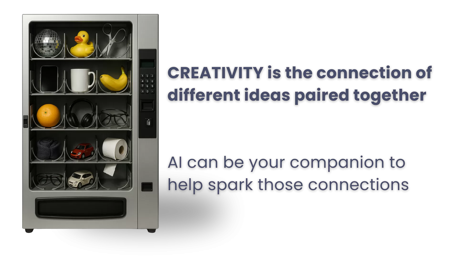 Vending machine with various items paired with text about creativity and AI sparking connections.