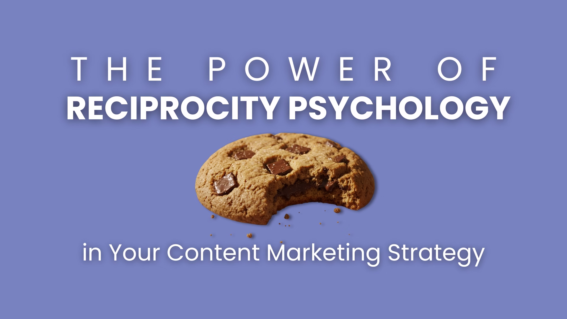 The Power of Reciprocity Psychology in Your Content Marketing Strategy